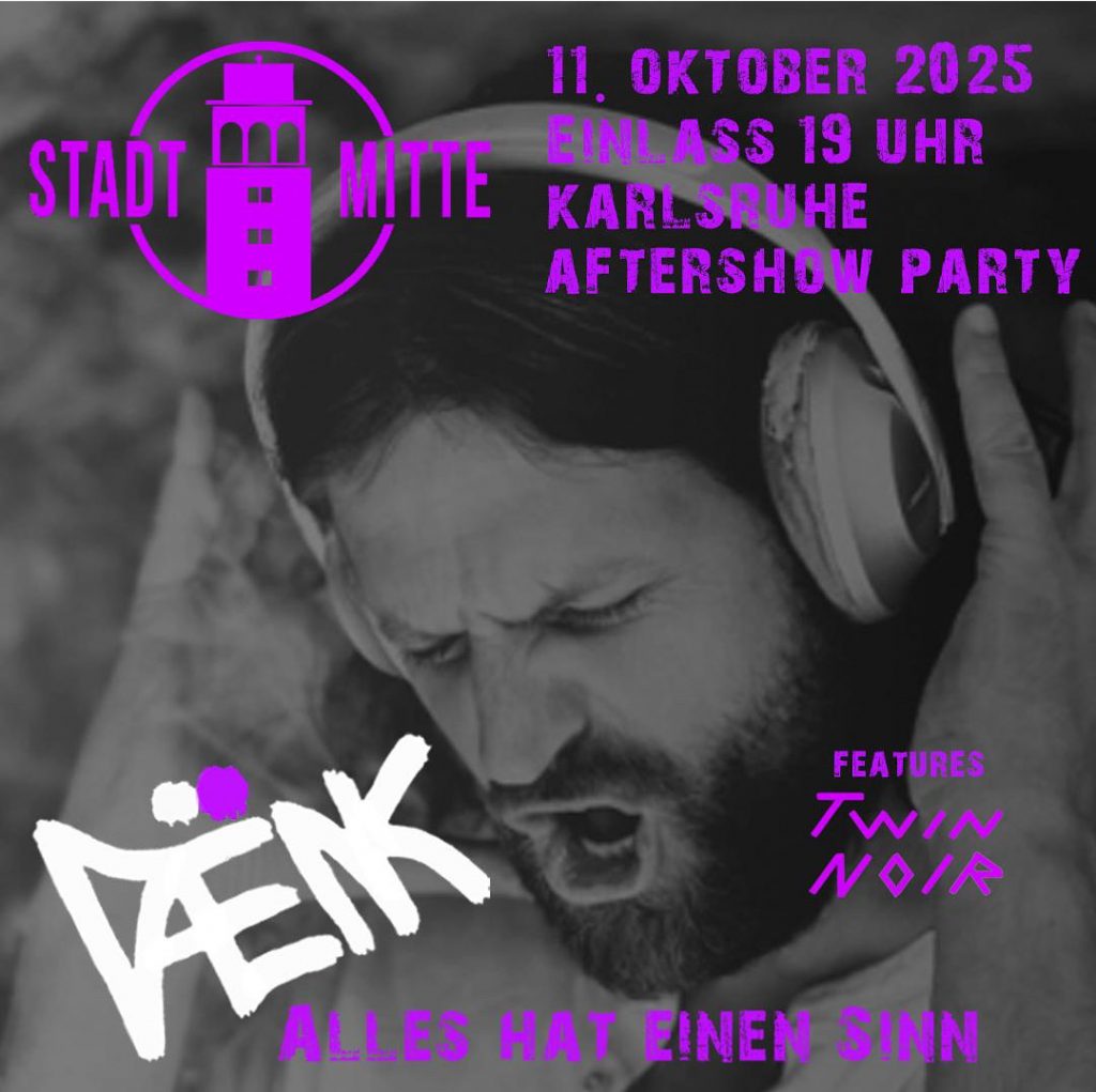 Daenk - Promo für das Konzert in der Stadtmitte am 11 Oktober 2025 Einlass, 19 Uhr Karlsruhe Aftershow Party (Features Twin Noir)