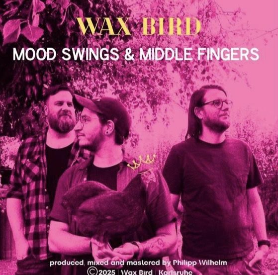 Wax-Bird EP "Mood Swings" & Middle Fingers"