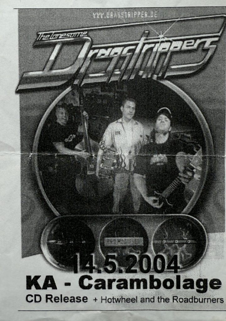 Carambolage, Karlsruhe, The Lonsome Dragstrippers, 14..05.2004 (CD Release + Hot Wheel and the Roadburners)
