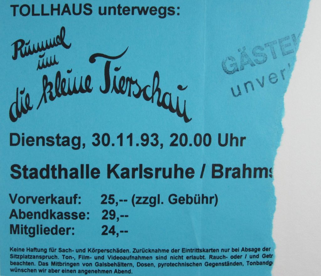 Tollhaus Karlsruhe unterwegs: Rummel um die kleine Tierschau am Dienstag, den 30.11.1993 um 20:00 Uhr in der Stadthalle Karlsruhe im Brahmssaal um 20:00 Uhr (Scan von Werner Kühn - Koditek)