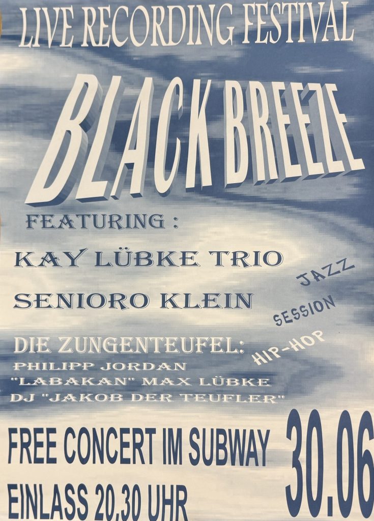 Live Recording Festival - Black Breeze feat. Kay Lübke Trio - Senioro Klein - Die Zungenteufel: Philipp Jordan, "Labakan" Max Lübke, Dj "Jakob der Teufler" - Free Konzert im Subway am 30.06 um 20:30