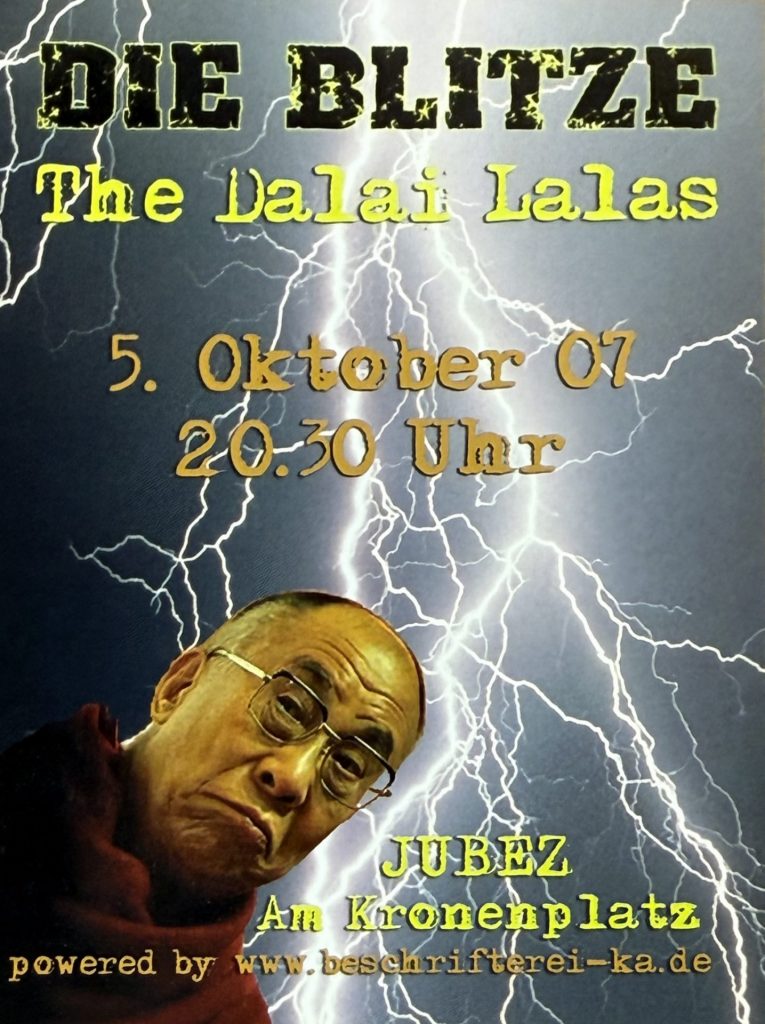 Die Blitze - The Dalai Lalas - am 5. Oktober 2007 um 20:30 Uhr im Jubez am Kronenplatz (powered by www.beschrifterei-ka.de)