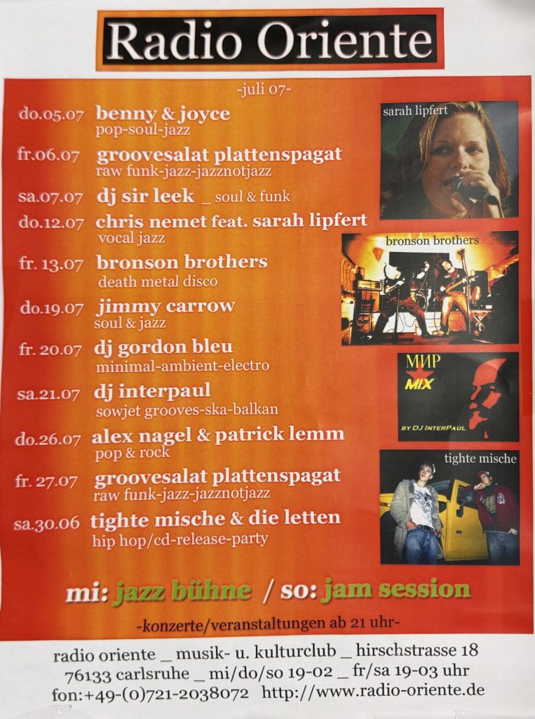 Radio Oriente Konzertplan im Juli 2007 mit Benny & Joyce, Groovesalat Plattenspagat, DJ Sir Leek, Chris Nemet feat. Sarah Lipfert, Den Bronson Brothers, Jimmy Carrow, Dj Gordon Bleu, Dj Interpaul, Alex Nagel & Patrick Lemm, Tighte Mische & Die Letten