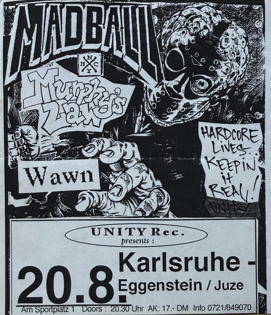 Madball, Murphy's Law, Wawn im Jugendzentrum Eggenstein am 20.08. von Unity Records