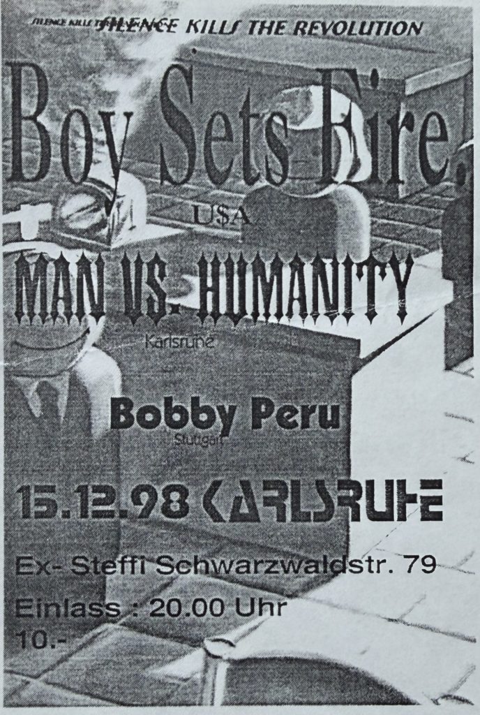 Silence kills the Revolution: Boy Sets Fire, Man vs. Humanity, Bobby Peru in der Ex-Steffi, Karlsruhe, am 15.12.1998