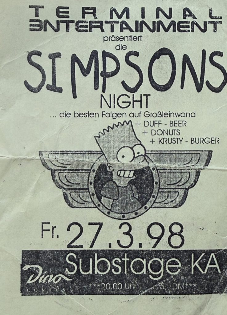 Terminal Entertainment präsentiert die Simpsons Night mit den besten Folgen auf der Großleinwand + Duff-Bier + Donuts + Krusty Burger am Freitag den 27.03.1998 im Substage Karlsruhe