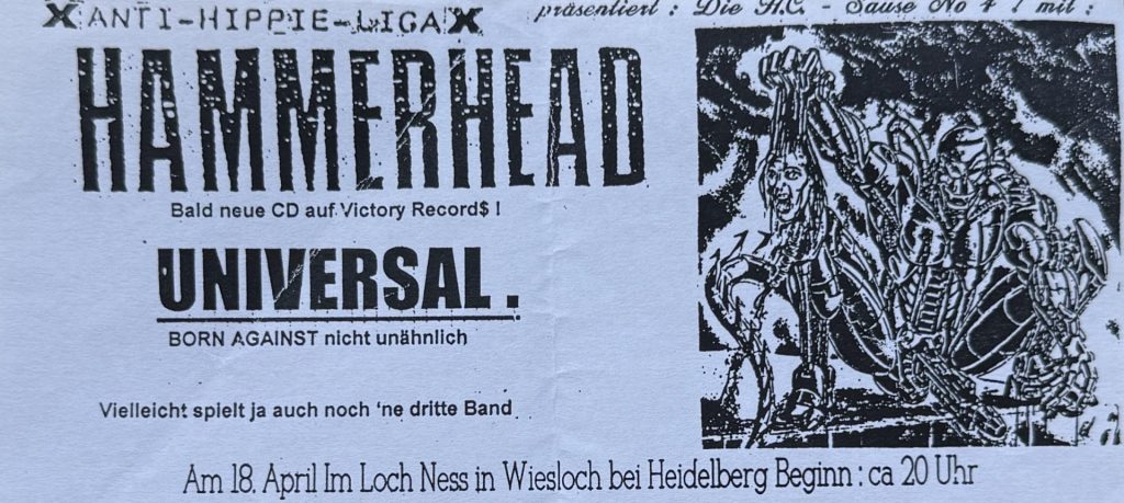 Anti-Hippie-Liga präsentiert die HC-Sause Nr.4 mit Hammerhead und Universal am 18 April (?) im Loch Ness in Wiesloch (Flyer)