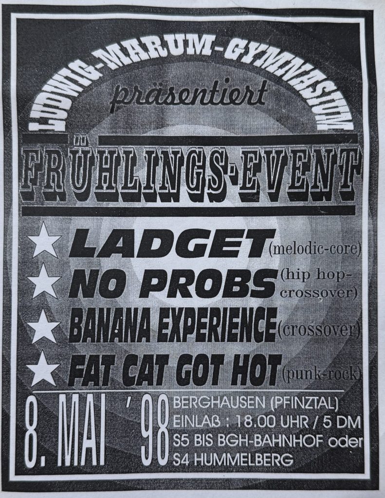 Ludwig -Marum-Gymnasium präsentiert Frühlings-Event mit Ladget, No Probs, Banana Experience, Fat Cat Got Hot am 8 Mai 1998 in Berghausen-Pfinztal