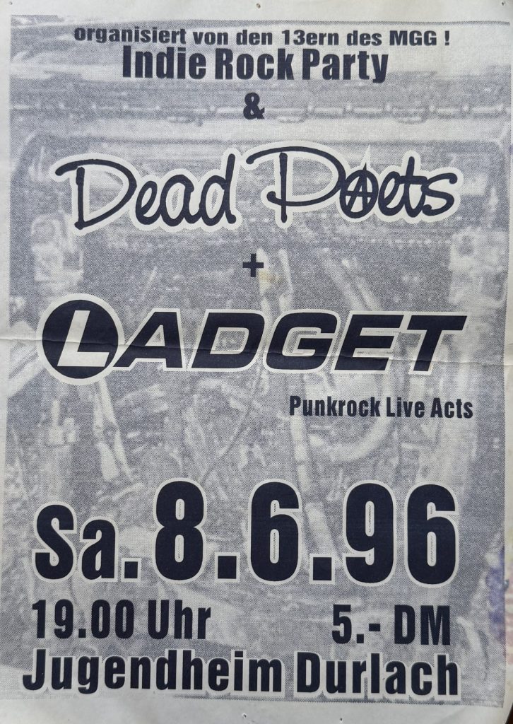 Organisiert von den 13ern des Markgraf-Gymnasiums:Indie Rock Party - Dead Poets und Ladget im Jugendheim Durlach am 08.06.1996