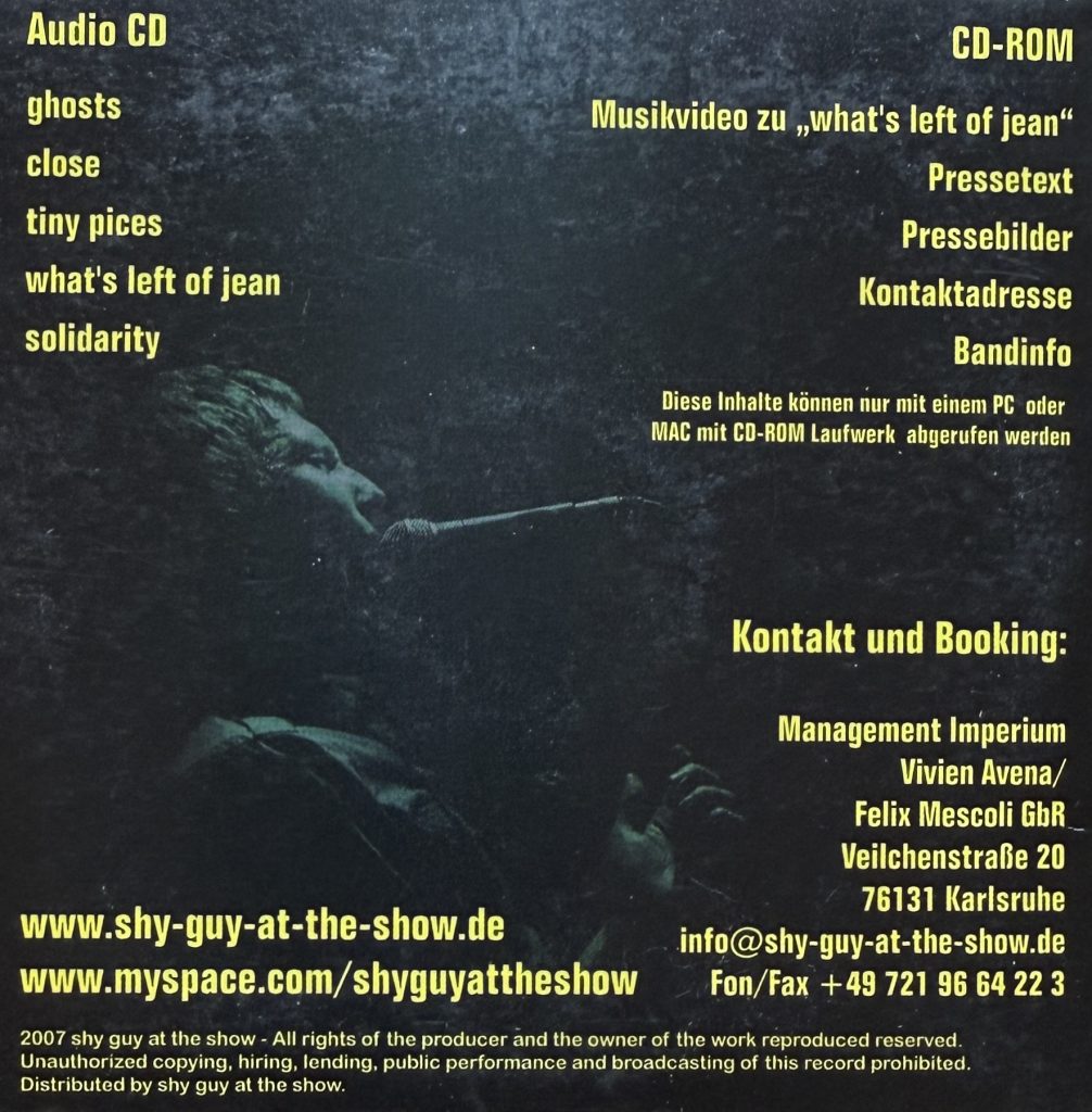 Shy guy at the show - The Elliptic EP (CD) 1. Ghosts 2.Close 3.Tiny Pices 4.What's left of jean 5. Solidarity