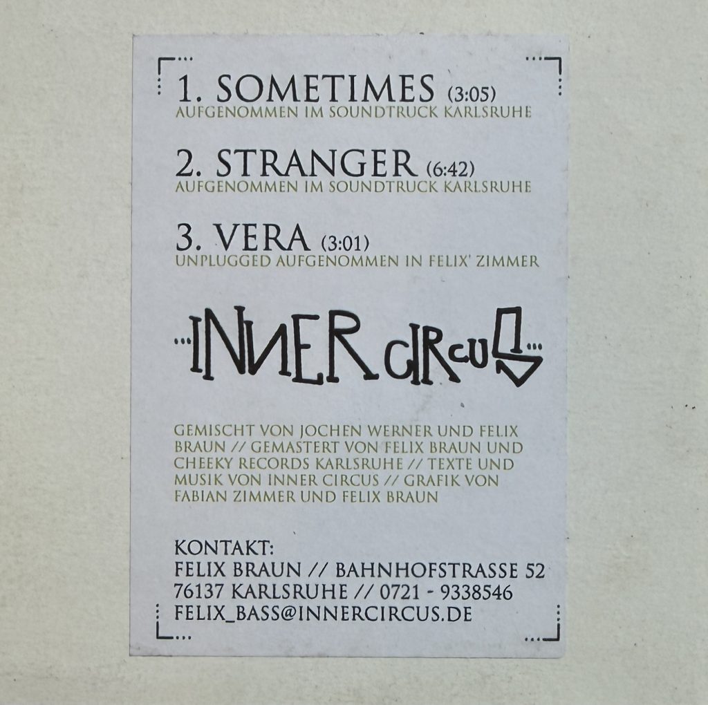 Inner Circus  EP 1. Sometimes / 2. Stranger/ 3. Vera (Demo Herbst 2008)