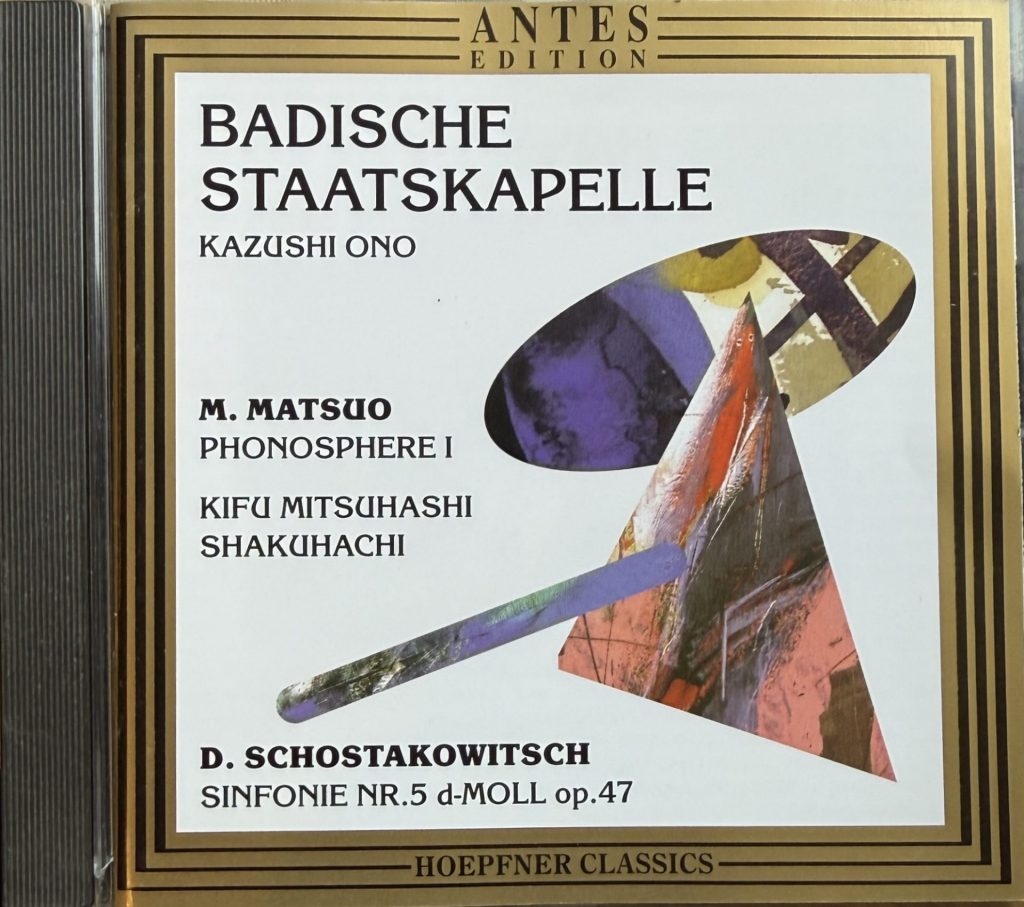 Badische Staatskapelle - Kazushi Ono - M.Matsuo Phonosphere I/Kifu Mitsushashi Shakuhachi - D. Schostakowitsch - Sinfonie Nr.5 d-Moll op.47