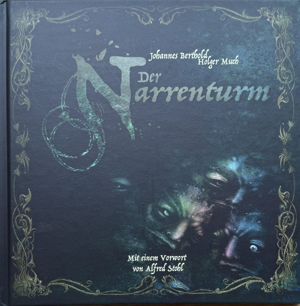 Johannes Berthold, Holger Much - Der Narrenturm - mit einem Vorwort von Alfred Stohl