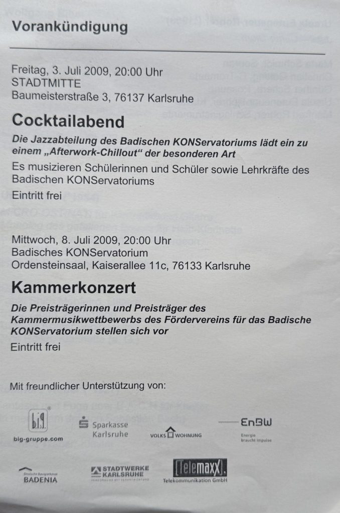 Vorankündigung für den 3.Juli 2009 in der Stadtmitte Karlsruhe zu einem Cocktailabend des Badischen Konservatoriums und einem Konzert am 8.Juli 2009 des Badischen Konservatoriums