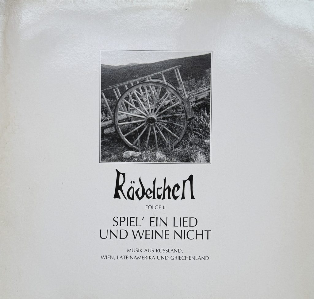 Rädelchen - Folge II - Spiel' ein Lied und weine nicht (Musik aus Russland, Wien, Lateinamerika und Griechenland)