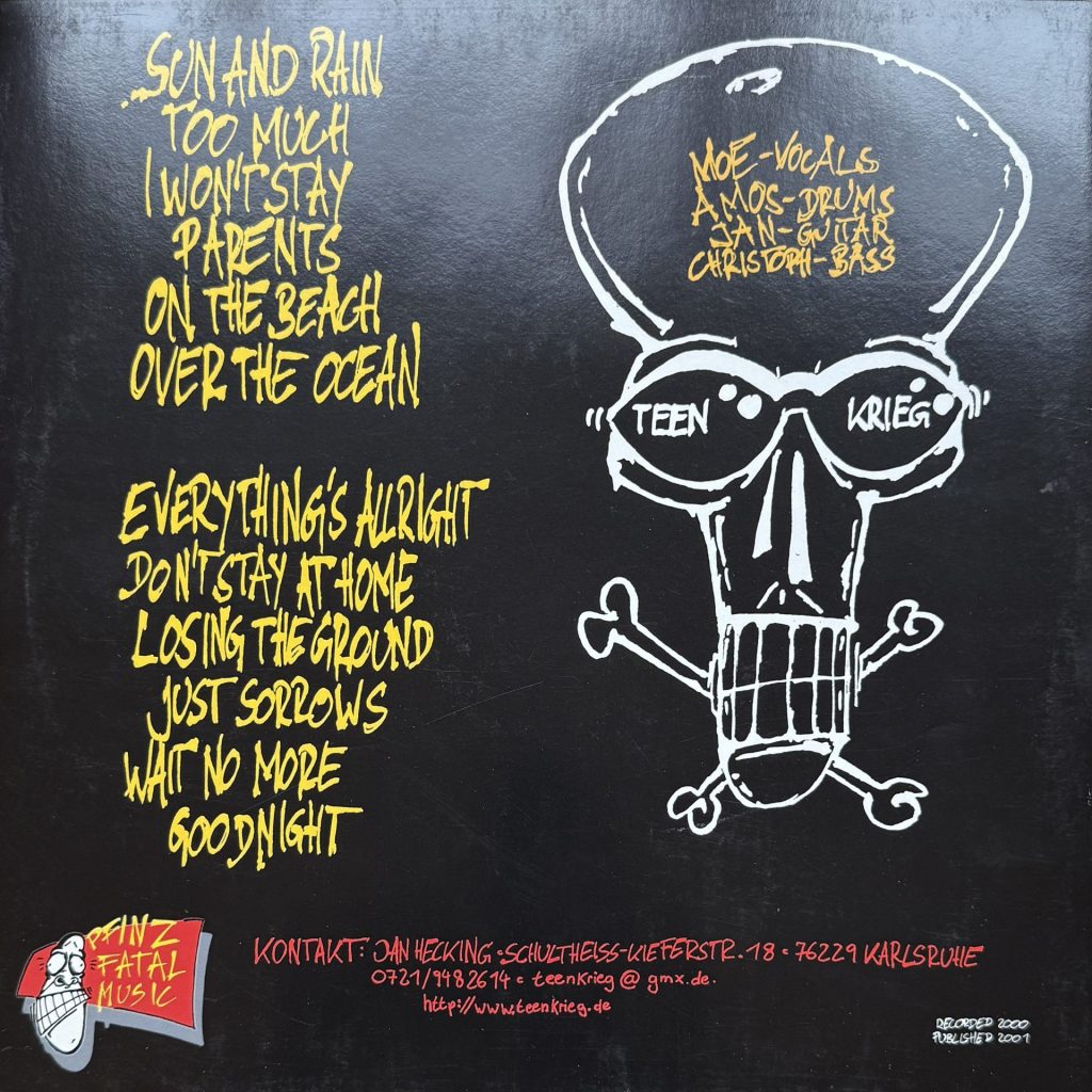 Teenkrieg - Sun and Rain / Too Much/ I won't stay / Parents / On the Beach /Over the Ocean / Everything's allright / Don`t staat home / Losing the Ground/ Just Sorrows / Wait no more /Good Night (mit Noe - Vocals, Amos - Drums , Jan - Guitar , Christoph - Bass)