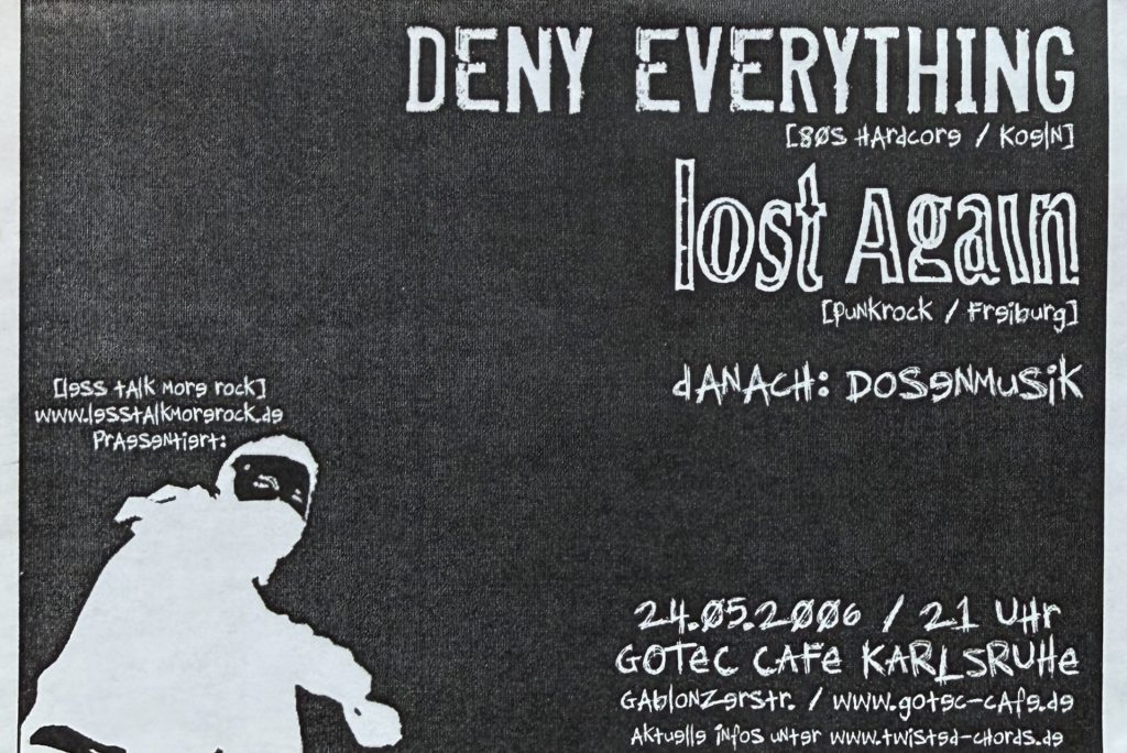 Deny Everything  & Lost Again im Gotec Cafe in der Gablonzerstraße Karlsruhe am 24.05.2006