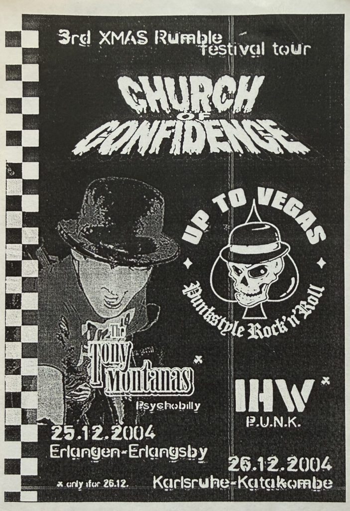 3 rd XMAS Rumble Festival Tour Church of Confidence - Up to vegas - The Tony Montanas- IHW am 25.12.2004 in Erlangen - Erlangsby am 26.12.2004 in Karlsruhe Katakombe