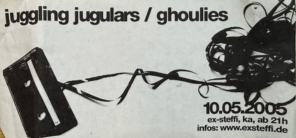 Juggling jugulars/ Ghoulies 10.05.2005 ex-steffi, ka , ab 21 h 