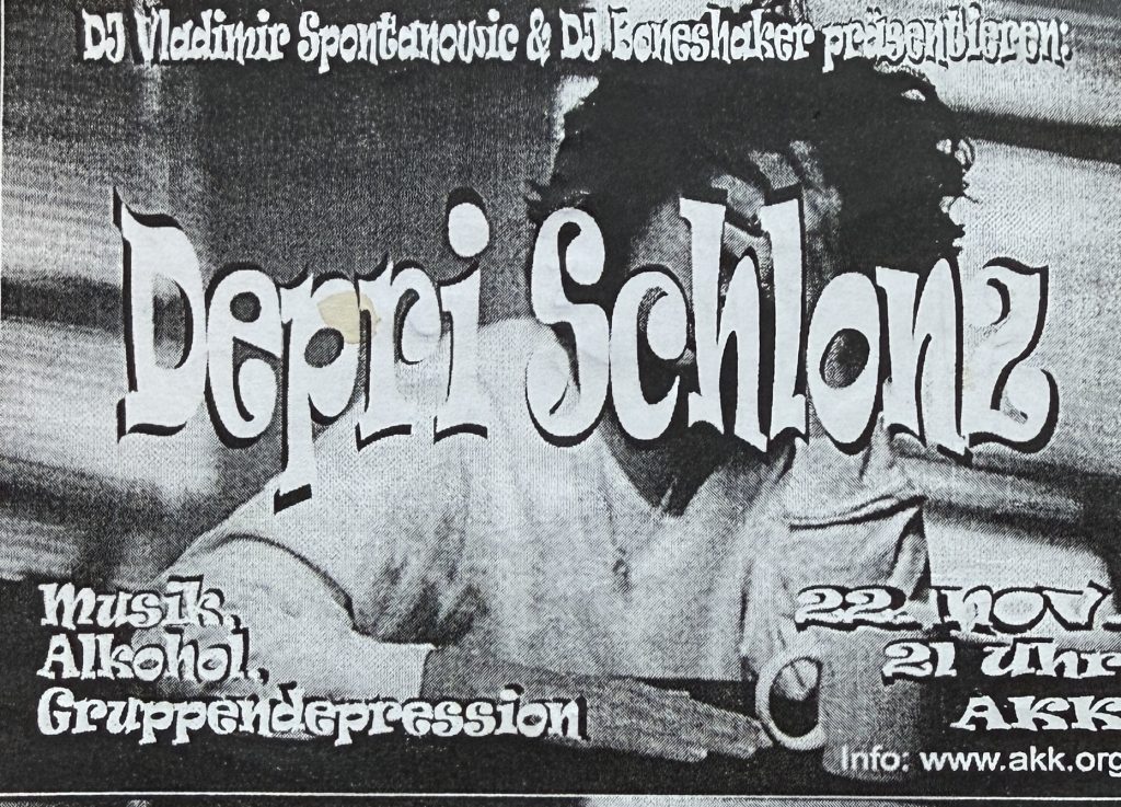DJ Vladimir Spontonovic & DJ Boneshaker präsentieren Depri Schlonz (Musik, Alkohol, Gruppendepression) am 22. November 21 Uhr im AKK