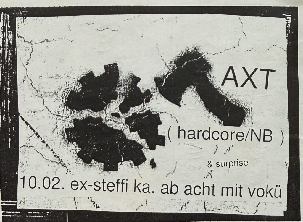 Axt (hardcore/NB) & suprise am 10.02. ex-steffi ka. ab acht