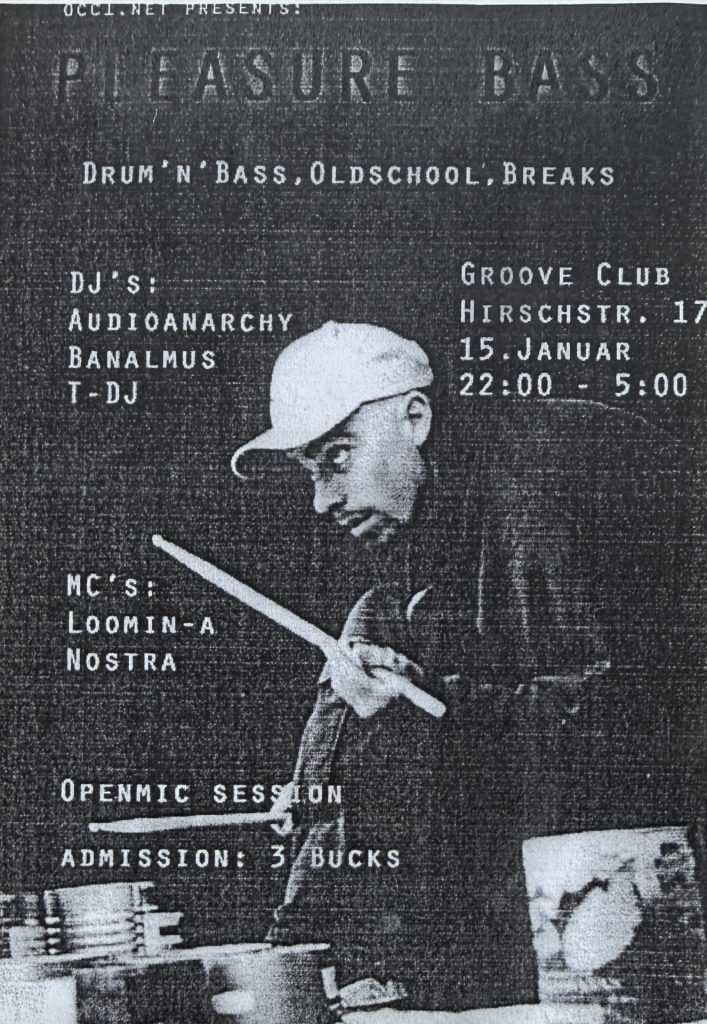 Pleasure Bass , DJ's: Audioanarchy, Banalmus, T-DJ - MC's: Loomin-A, Nostra - im Groove Club - Hirstraße 17, am 15 Januar