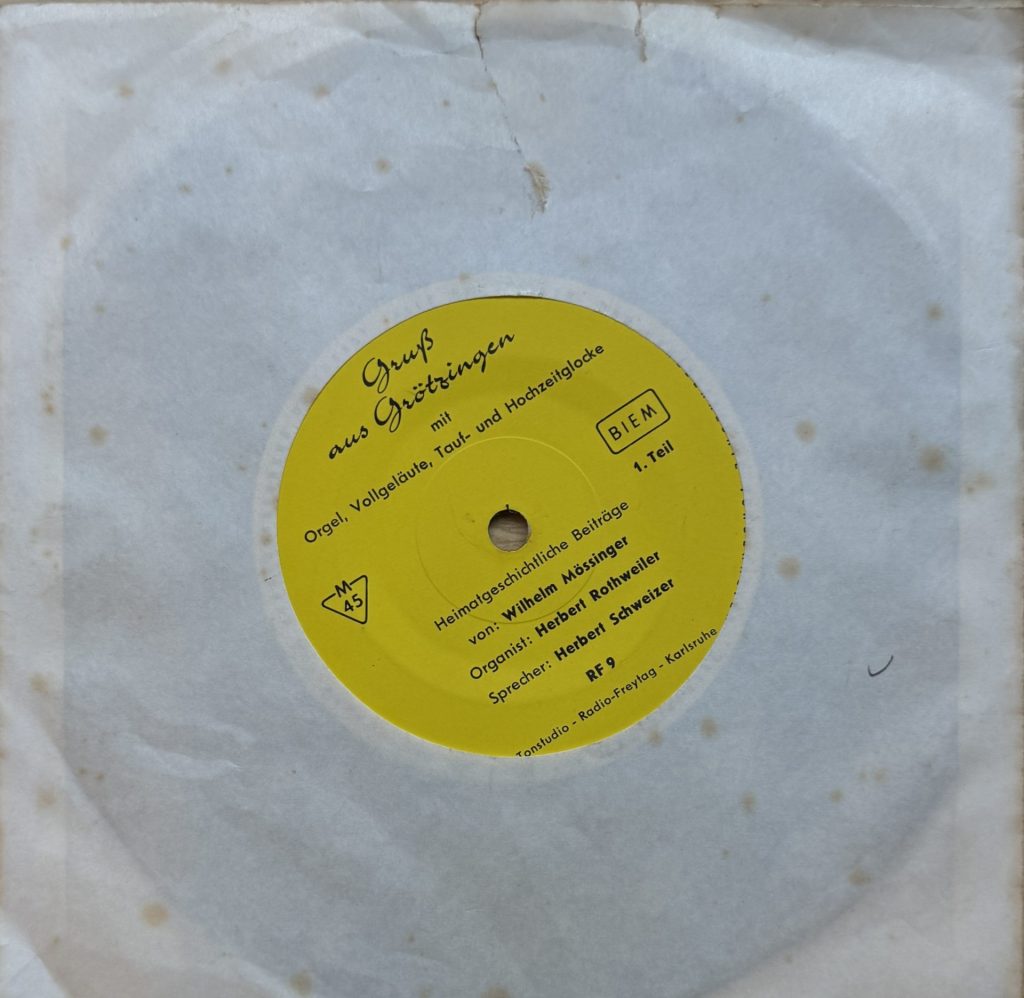 Gruß aus Grötzingen mit Orgel, Vollgeläute, Tauf - und Hochzeitsglocke (Heimatgeschichteliche Beiträge von: Wilhelm Mössinger, Organist: Herbert Rothweiler, Sprecher: Herbert Schweizer - Tonstudio: Radio Freytag - Karlsruhe)