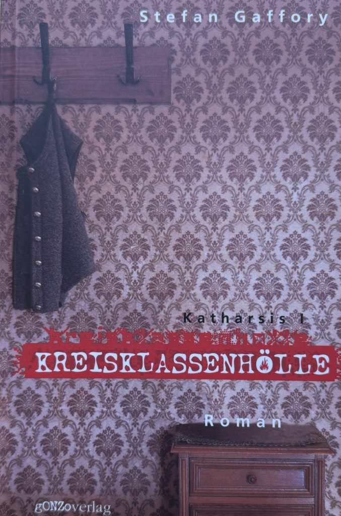 Stefan Gaffory - Katharsis 1 - Kreisklassenhölle - Roman -Gonzoverlag