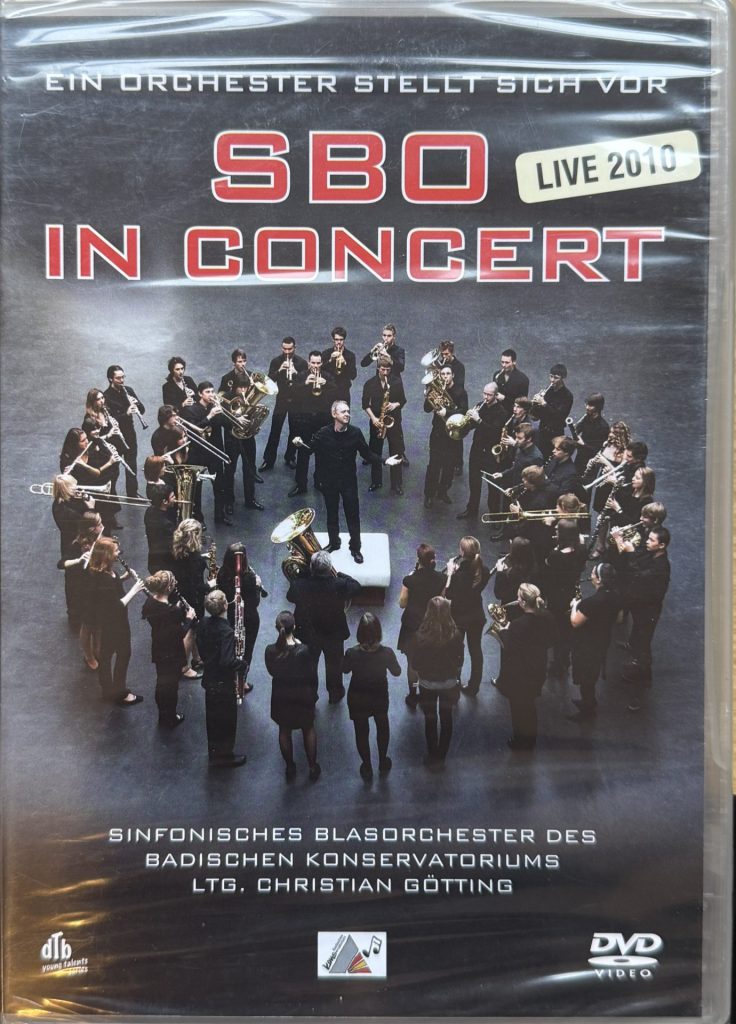 Ein Orchester stellt sich vor : SBO (Sinfonisches Blasorchester des Badischen Konservatoriums - Leitung: Christian Götting) in Concert - Konzert in der Badnerlandhalle Neureut am 16.07.2010 (DVD)