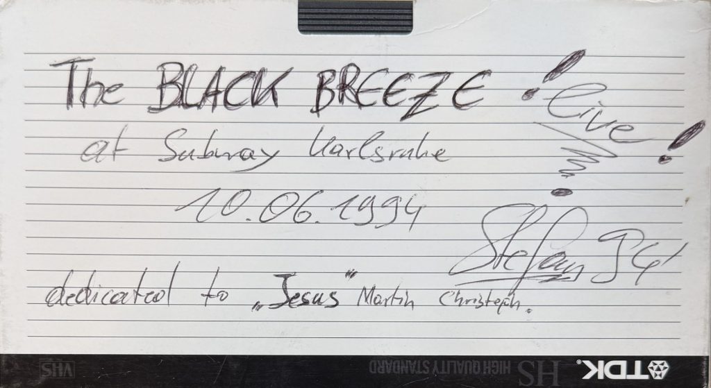 VHS: The Black Breeze live at Subway Karlsruhe 10.06.1994 (dedicated to "Jesus" Martin Christoph aka Tex Dixigas)