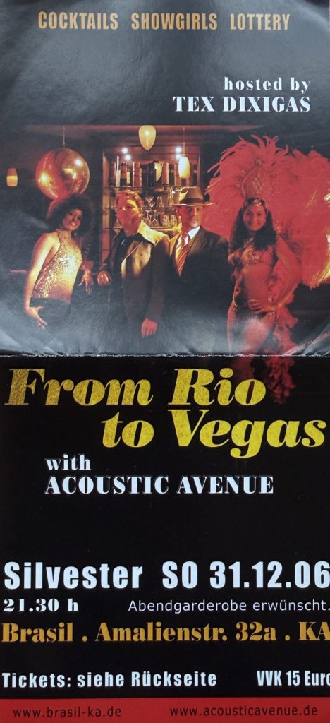 From Rio to Vegas with Acoustic Avenue (hosted by Tex Dixigas) am Silvester 31.12.2006 im Brasil, in der Amalienstraße 32a, KA