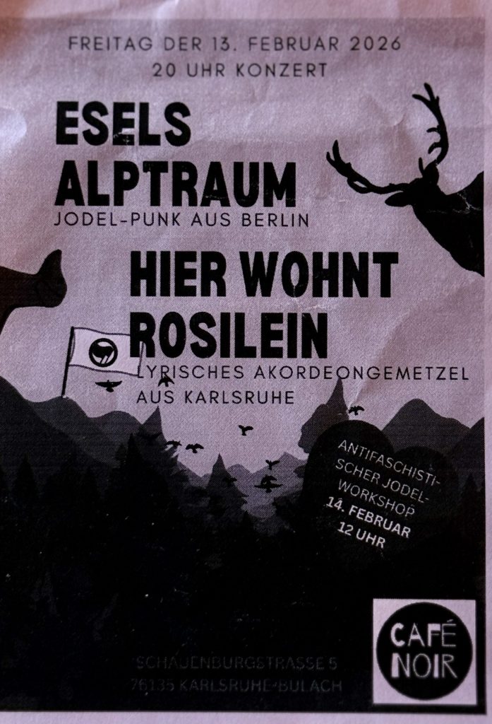 Esels Alptraum (Jodel Punk aus Berlin) und Hier wohnt Rosilein (Lyrisches Akkordeongemetzel aus Karlsruhe) im Cafe Noir (P8) um 12 Uhr am 14 Februar 2026