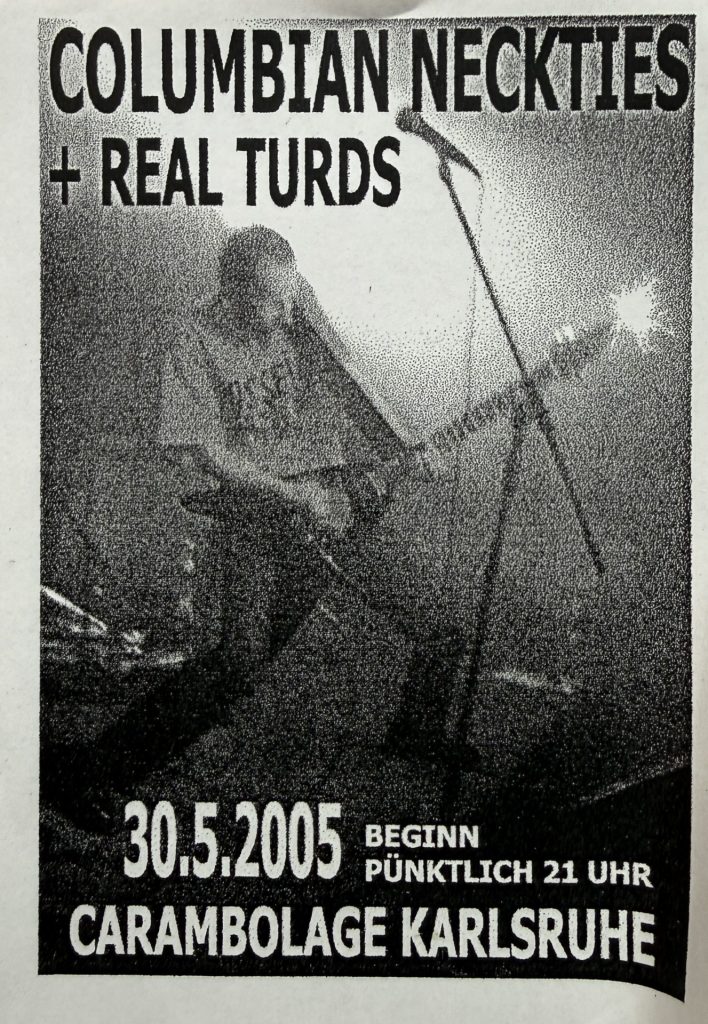 Columbian Neckties + Real Turds am 30.05.2005 im Carambolage Karlsruhe