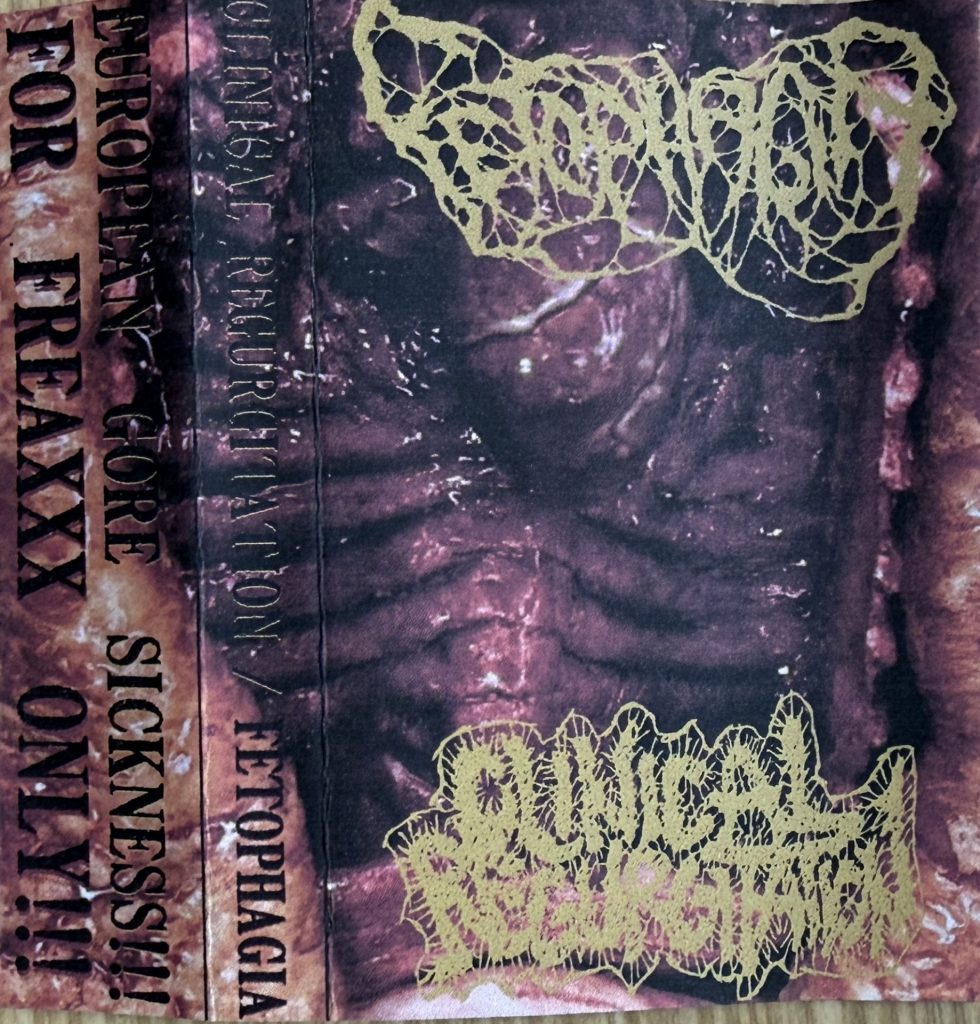 Clinical Regurgitation / Fetophagia- European Gore Sickness- For Freaxxx only (Music Cassette)