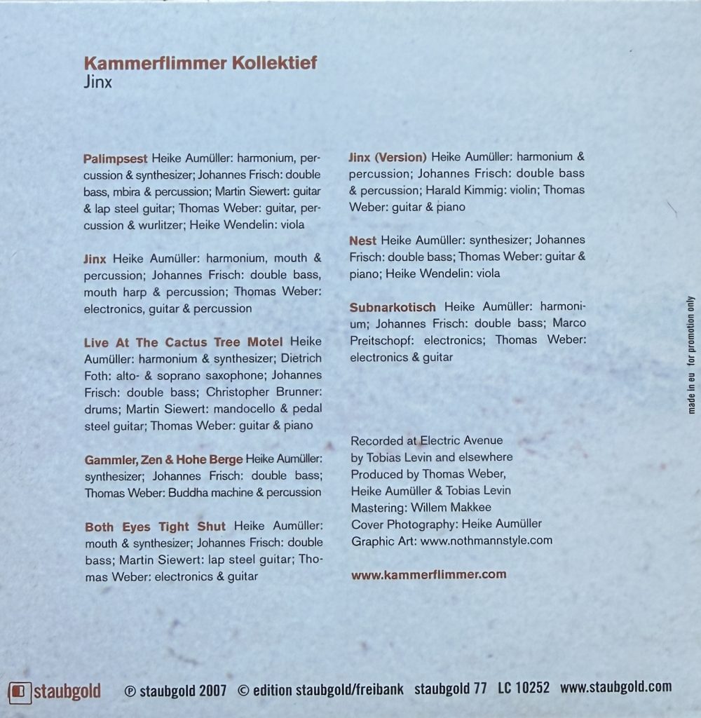Kammerflimmer Kollektief - Jinx - 1. Palimpsest - 2. Jinx - 3. Live at the cactus tree Motel - 4. Gammler,Zen & Hohe Berge - 6. Both Eyes tight shut - 7.Jinx (Version) - 8.Nest - 9. Subnarkotisch