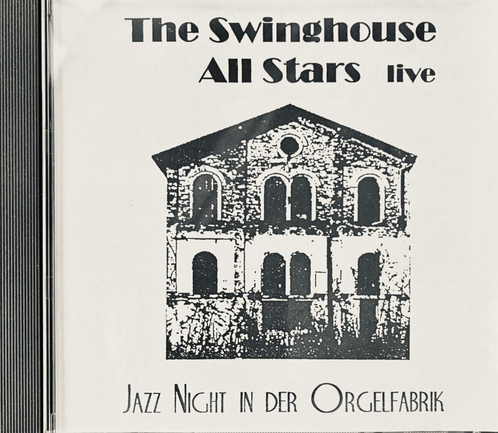 Swinghouse All Stars - Jazz Night in der Orgelfabrik (
Live CD 2002 Konzert in der Orgelfabrik  (c) (p) Peschu Records  )