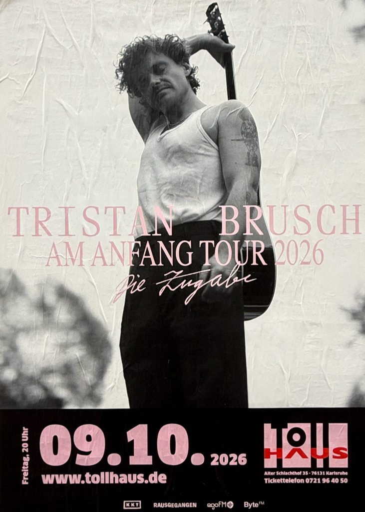 Tristian Brusch - Am Anfang Tour - 9.10.2026 -Tollhaus Plakat