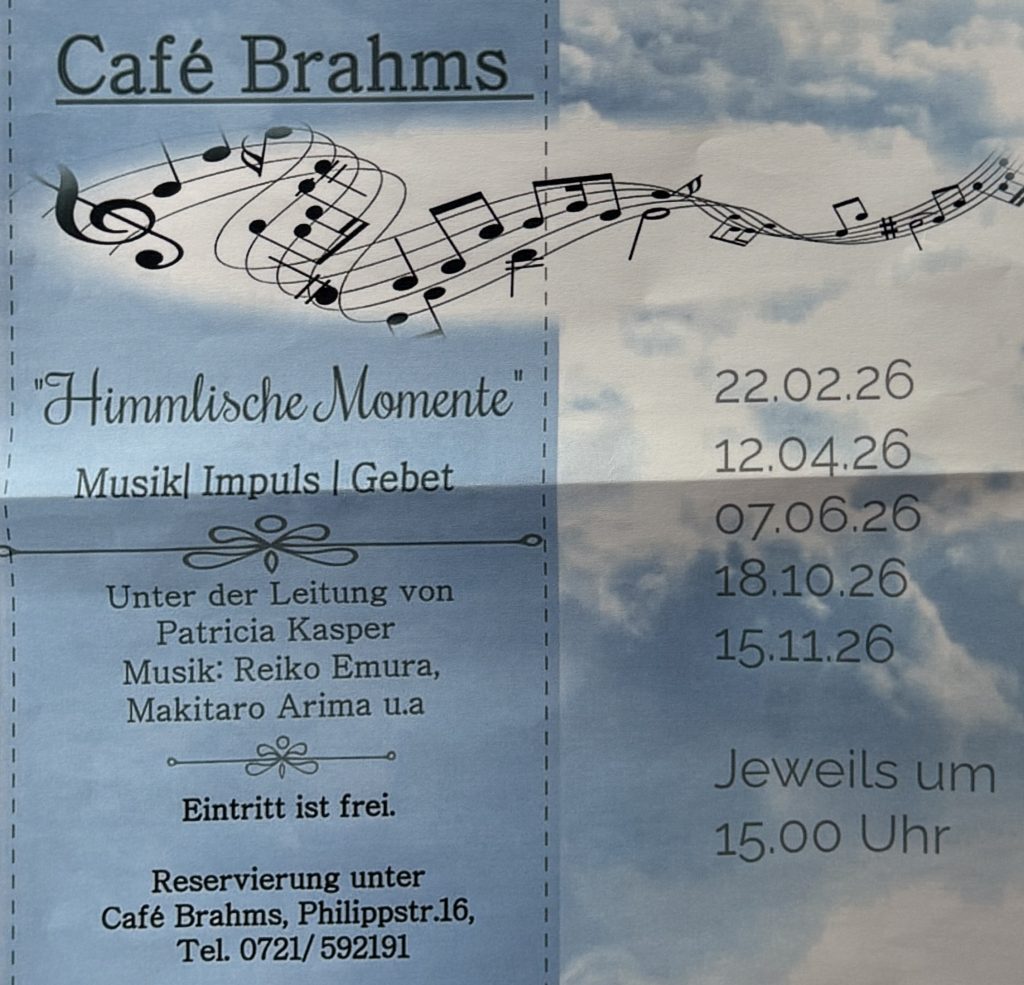 Cafe Brahms - Himmlische Momente - Musik/Impuls/Gebet - Unter der Leitung von Patricia Kasper, Mkitaro Arima u.a. am 22.02.2026, 12.04.2026, 07.06.2026, 18.10.2026, 15.11.2026