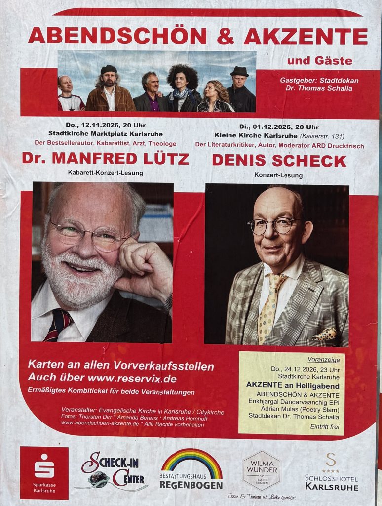 Abendschön und Akzente und Gäste am 12.11.2026 mit Dr.Manfred Lütz und am 01.12.2026 mit Denis Scheck in der Stadtkirche bzw. kleinen Kirche Karlsruhe