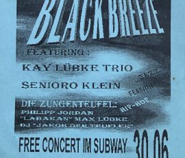 Live Recording Festival - Black Breeze Featuring Kay Lübke Trio, Senioro Klein und die Zungenteufel im Subway am 30.06 Live Recording Festival - Black Breeze Featuring Kay Lübke Trio, Senioro Klein und die Zungenteufel im Subway am 30.06