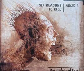 Six Reasons to kill/Absidia - (Split LP) Morphology of fear Six Reasons to kill/Absidia - (Split LP) Morphology of fear
