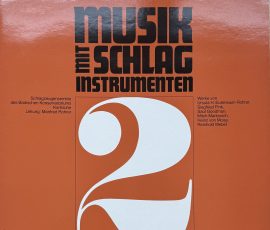 Schlagzeugensemble des Badischen Konservatoriums Karlsruhe - Leitung: Manfred Rohrer - Musik mit Schlaginstrumenten (Werke von Urula H. Euteneuer-Rohrer, Siegfried Fink, Saul Goodman, Mitch Markovich, Heinz von Moisy, Reinhold Weber) Schlagzeugensemble des Badischen Konservatoriums Karlsruhe - Leitung: Manfred Rohrer - Musik mit Schlaginstrumenten (Werke von Urula H. Euteneuer-Rohrer, Siegfried Fink, Saul Goodman, Mitch Markovich, Heinz von Moisy, Reinhold Weber)