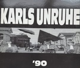 Karls Unruhe ´90 (mit The Sun, The Dead Monroes, Lupita Screams, The Liquid Dream , End of the Mushroom Season, Marshmellows, Bazooka Cain, Accent Direct, Ruebe, Nierhaus) Karls Unruhe ´90 (mit The Sun, The Dead Monroes, Lupita Screams, The Liquid Dream , End of the Mushroom Season, Marshmellows, Bazooka Cain, Accent Direct, Ruebe, Nierhaus)