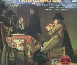 Triosonaten - G.F.Händel, J.B.Loeillet, TH. Arne, C. PH. E. Bach, K. Stamitz - Peter Brock, Flöte, Jana Vlachova, Violine, Mikael Ericsson, Violincello, Berthold Fritz, Cembalo Triosonaten - G.F.Händel, J.B.Loeillet, TH. Arne, C. PH. E. Bach, K. Stamitz - Peter Brock, Flöte, Jana Vlachova, Violine, Mikael Ericsson, Violincello, Berthold Fritz, Cembalo