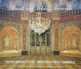 Musik auf Schloss Favorite - Peter Brock, Berthold Fritz Musik auf Schloss Favorite - Peter Brock, Berthold Fritz